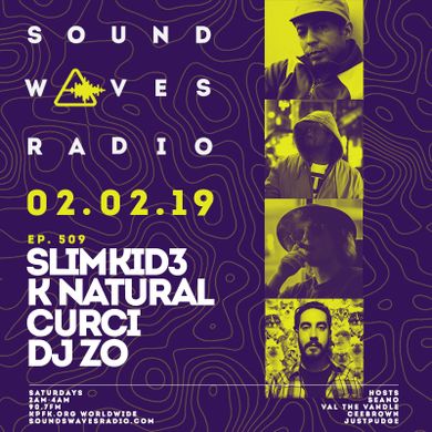 Episode 509 - SlimKid3, K-Natural, Curci & DJ Zo - February 2, 2019