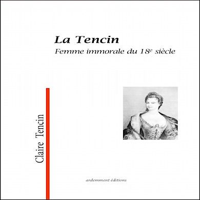 14nov23 C.Tencin -"La Tencin Femme immorale au 18è" -Remue Méninges Féministe Radio libertaire 89.4