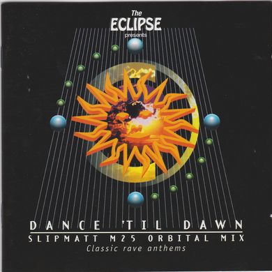 Slipmatt - The Eclipse - Dance 'Til Dawn M25 Orbital Mix - 1996 