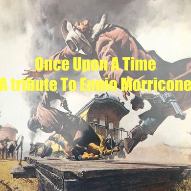 DF Tram Presents: "Once Upon A Time" (A Tribute To Ennio Morricone).