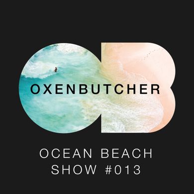 Oxen Butcher Ocean Beach Show #013
