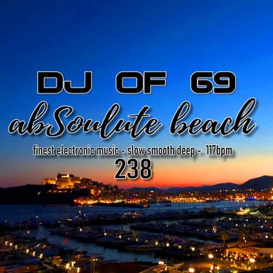 AbSoulute Beach 238 - slow smooth deep in 117 bpm - Get the Ibiza feeling