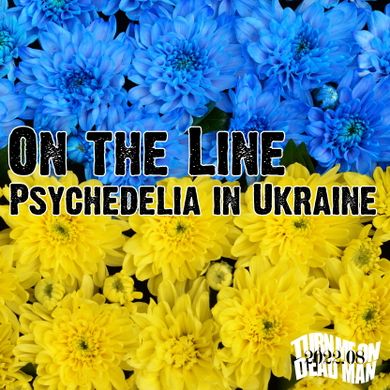 2022.08 On The Line: Psychedelia in Ukraine