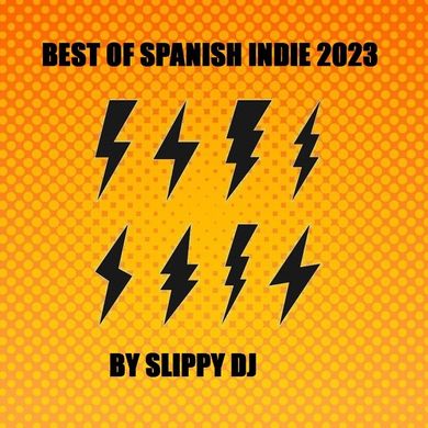 BEST OF SPANISH INDIE 2023 / SLIPPY DJ 10cb-e1d0-450a-8b47-836ba69a73fa