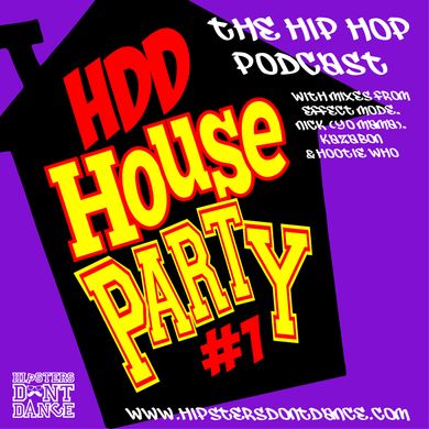 HDD House Party #1 : The Hip Hop Podcast