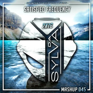 Showtek ft Vassy Vs Fraanklyn - Sastisfied Frequency (Da Sylva Mashup)
