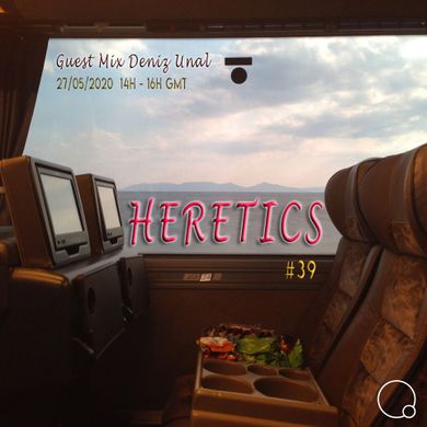 HERETICS #39 by Diana Policarpo - Guest Mix by Deniz Unal (27/05/2020)