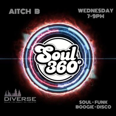 Soul360 Midweek Musical Adventure Wednesday July, 26th 2023 By DJ Aitch ...