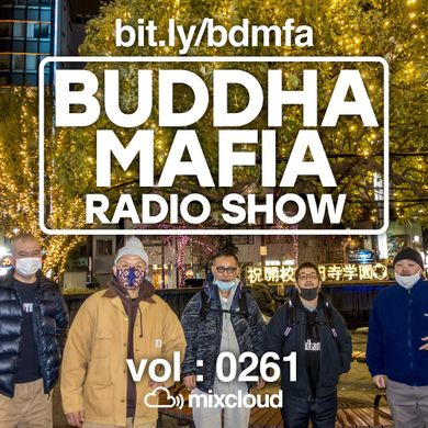 BUDDHA MAFIA RADIOSHOW_VOL.261 by Buddha Mafia Radio Show | Mixcloud