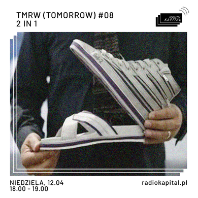 RADIO KAPITAŁ: TMRW (TOMORROW) #08 (2020-04-12)