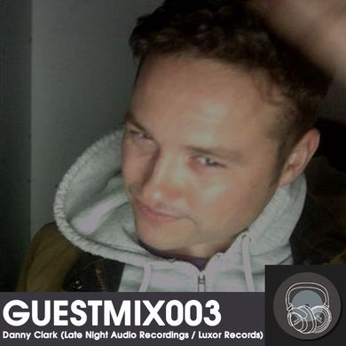 GUESTMIX003 | Danny Clark (Late Night Audio / Luxor Records) (April 2014)