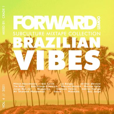 Forward Lemgo - Subculture Mixtape Collection - Vol-IV - Brazilian Vibes - mixed by Crade1