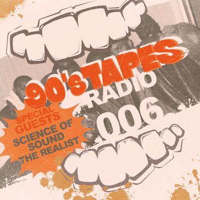 90‘s Tapes Radio Show #006 - with Science Of Sound & The Realist