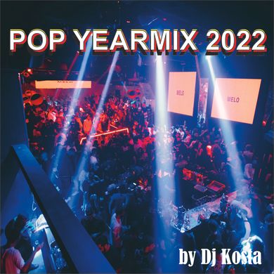 POP YEARMIX 2022 ( By DJ Kosta )