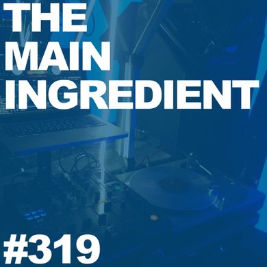 The Main Ingredient on East Village Radio - Episode #319 (January 13, 2016)