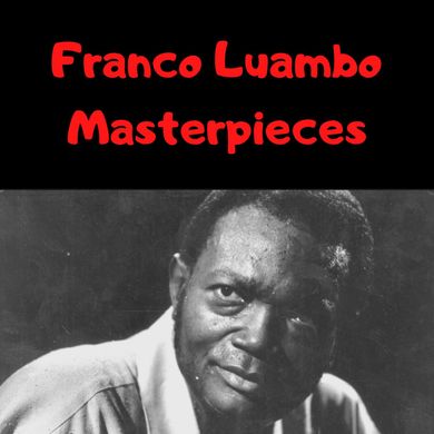 Franco Luambo - Masterpieces