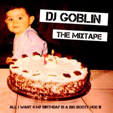 DJ Goblin - Birthday Tape (2013)