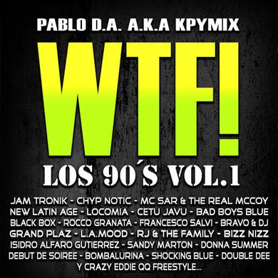 kpymix - WTF! - Los 90´s Vol.1 by Pablo Araoz aka kpymix | Mixcloud