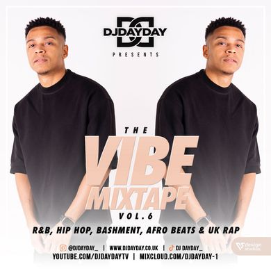 @DJDAYDAY_ / The Vibe Mixtape Vol 6 (R&B. Hip Hop, Bashment, Afro Beats ...