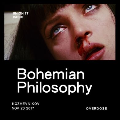 Bohemian Philosophy @ UNION 77 RADIO 20.11.2017 'Overdose'