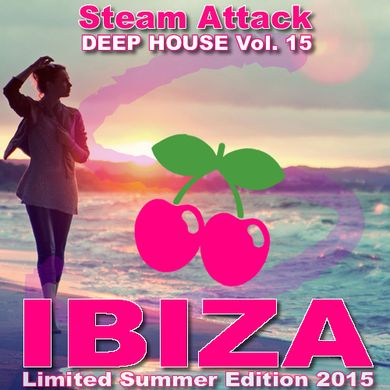 IBIZA 2015 Steam Attack Deep House Mix Vol. 15