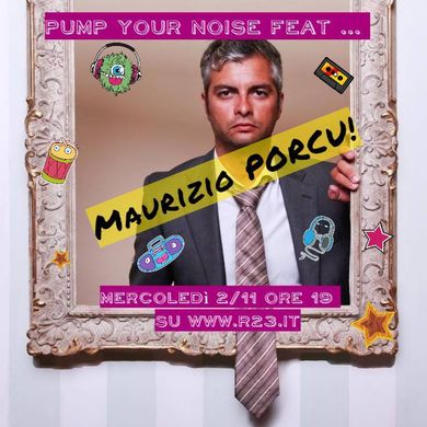 Pump Your Noise feat Maurizio Porcu