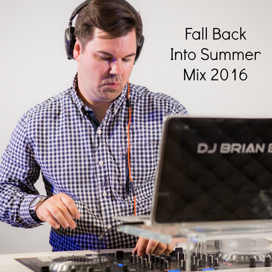 Fall Back Into Summer Mix 2016 | DJ Brian B Official