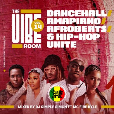 The Vibe Room Vol 14 Dancehall Amapiano Afrobeats Hip Hop Unite