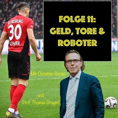 11 - GELD, TORE & ROBOTER. Mit Fußballprofi Christian Günter und Prof. Thomas Druyen