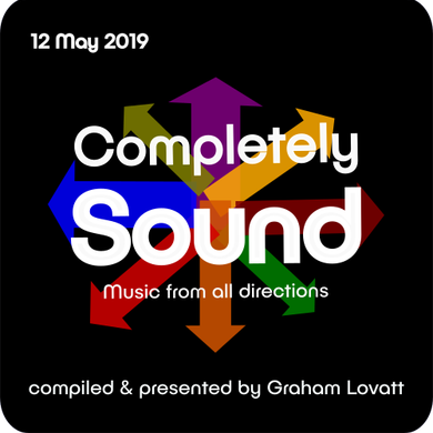 Completely Sound 12 May 2019
