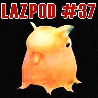 Lazpod 37 - October 2020