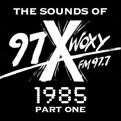 The Sounds of 97X WOXY, 1985 Pt. I