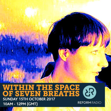 Within The Space Of Seven Breaths 15th October 2017