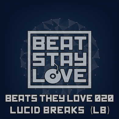 Beats they love 020: Lucid Breaks (LB)