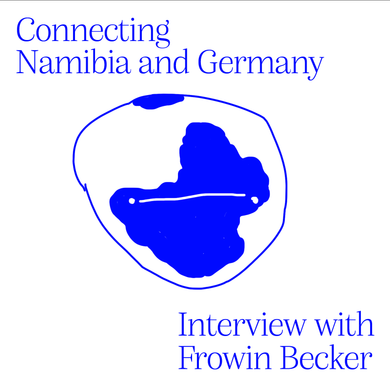 CONNECTING NAMIBIA AND GERMANY - Interview with Frowin Becker // 01.04.21