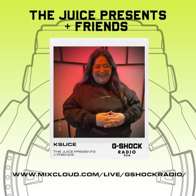 G_Shock Radio - The Juice Presents + Friends - K-SLICE - 28/01 by