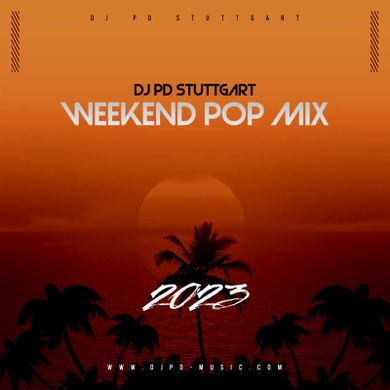 Weekend Pop Mix 2023 (DJPD-Stuttgart)