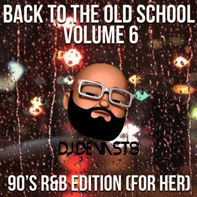 DJ Devast8 - Back To The Old School Voume 6 (90's R&B Edition) (For Her)