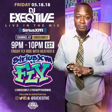 DJ EXEQTIVE SIRIUSXM #FRIDAYFLYRIDE MIX W/ HEATHER B