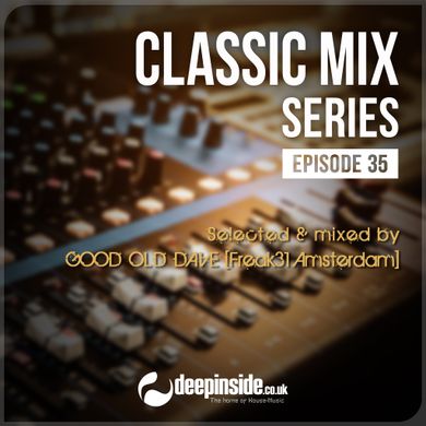 CLASSIC MIX Episode 35 mixed by Good Old Dave [Freak31 Amsterdam]