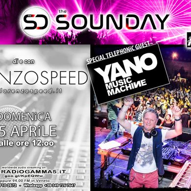 LORENZOSPEED* presents THE SOUNDAY Radio Show Domenica 25 Aprile 2021 with special guest YANO DJ :)