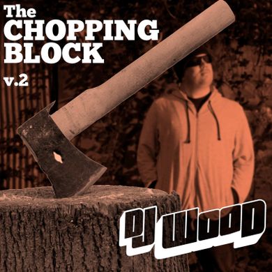 DJ Wood: The Chopping Block Podcast V2