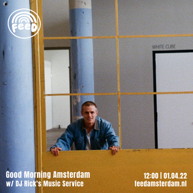 Good Morning Amsterdam w/ DJ Rick's Music Service - 01.04.22