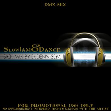 Slow Jam & Dance - Sick Mix by DJDennisDM