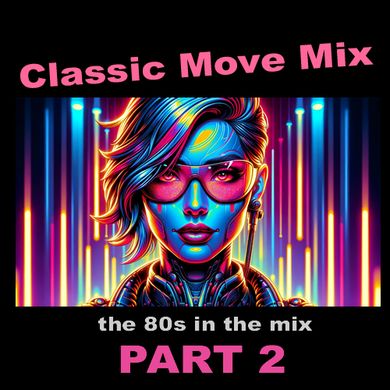 Move on Classic - 80s Greatest Hits in the mix Part 2