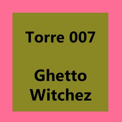 Torre 007: Ghetto Witchez