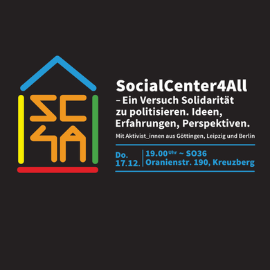 Social Center 4 All – Ein Versuch Solidarität zu politisieren. Ideen, Erfahrungen, Perspektiven.