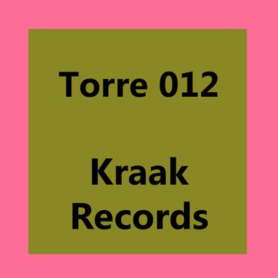 Torre 012: Kraak Records