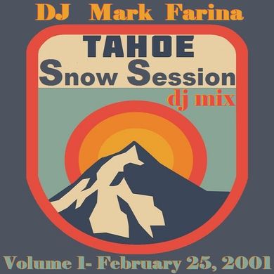 Mark Farina-Tahoe Snow Session 1 djmix-February 25, 2001