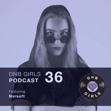 DnB Girls Podcast 36: Nvrsoft By Nvrsoft | Mixcloud